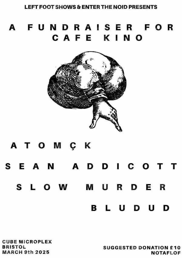 Picture for event A Kino Fundraiser w/ Atomçk, Sean Addicott, Slow Murder & Bludud